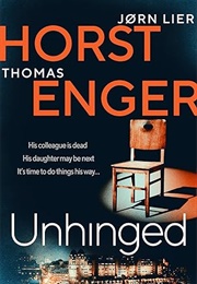 Unhinged (Jørn Lier Horst & Thomas Enger)