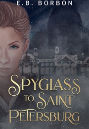 Spyglass to Saint Petersburg (E.B. Borbon)