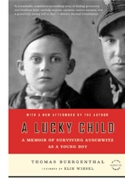 A Lucky Child: A Memoir of Surviving Auschwitz as a Young Boy (Thomas Buergenthal)