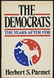 The Democrats: The Years After FDR (Herbert S. Parmet)