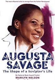 Augusta Savage: The Shape of a Sculptor's Life (Marilyn Nelson)