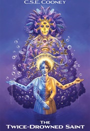 The Twice-Drowned Saint (C. S. E. Cooney)
