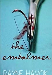 The Embalmer (Rayne Havok)