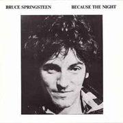 Because the Night - Bruce Springsteen