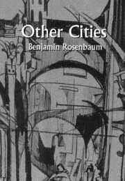 Other Cities (Benjamin Rosenbaum)