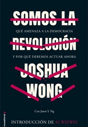 Somos La Revolución (Joshua Wong)