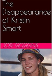 The Disappearance of Kristin Smart (Jodi Goggins)