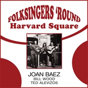 Folksingers 'Round Harvard Square (Bill Wood, Joan Baez, & Ted Alevizos, 1959)