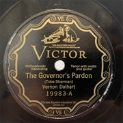 The Governor's Pardon - 	Vernon Dalhart