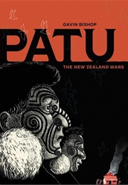 Patu: The New Zealand Wars (Gavin Bishop)