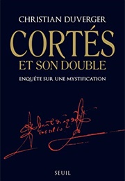 Cortès Et Son Double (Christian Duverger)