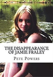 The Disappearance of Jamie Fraley (Pete Powers)