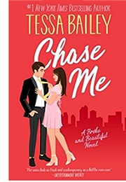 Chase Me (Tessa Bailey)