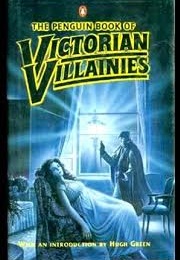 The Penguin Book of Victorian Villainies (Graham Greene)