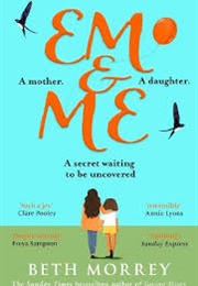 Em and Me (Beth Morrey)