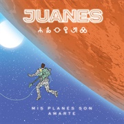 Mis Planes Son Amarte (Juanes, 2017)