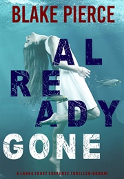 Already Gone(Laura Frost FBI 1) (Blake Pierce)