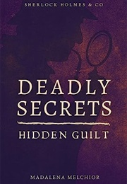 Deadly Secrets: Hidden Guilt (Madalena Melchior)