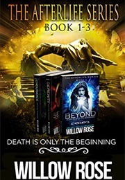 The Afterlife Series (Willow Rose)