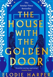 The House With the Golden Door (Elodie Harper)