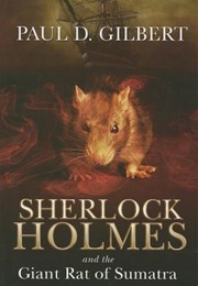 Sherlock Holmes and the Giant Rat of Sumatra (Paul D. Gilbert)
