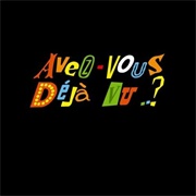 Avez-Vous Déjà Vu ..?