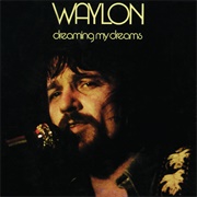 Dreaming My Dreams (Waylon Jennings, 1975)