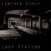 Leaether Strip- Last Station