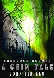 Sherlock Holmes: A Grim Tale (John Pirillo)