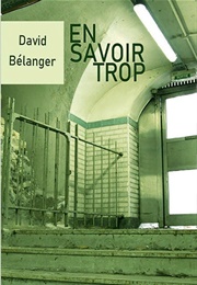 En Savoir Trop (David Bélanger)