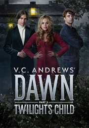 V.C. Andrew&#39;s Dawn:  Twilight&#39;s Child (2023)