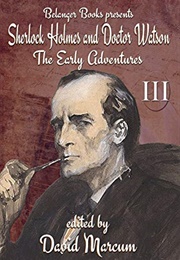Sherlock Holmes and Dr. Watson: The Early Adventures Volume III (David Marcum)