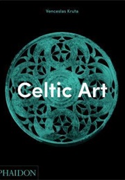 Celtic Art (Venceslas Kruta)