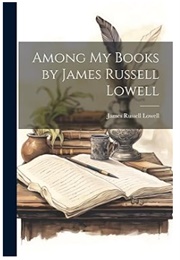 Among My Books (James Russell Lowell)