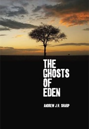 The Ghosts of Eden (Andrew J.H. Sharp)