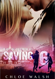 Saving 6 (Chloe Walsh)