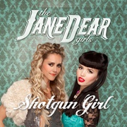Shotgun Girl - The Jane Dear Girls