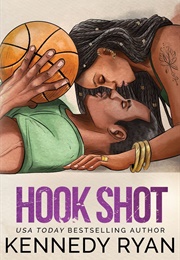 Hook Shot (Kennedy Ryan)