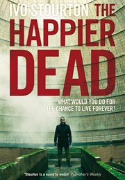 The Happier Dead (Ivo Stourton)