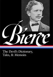 Ambrose Bierce: The Devil's Dictionary, Tales, & Memoirs (Ambrose Bierce)