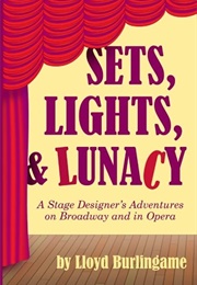 Sets, Lights, & Lunacy (Lloyd Burlingame)
