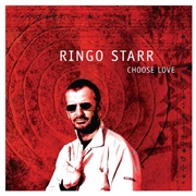 "Choose Love" (2005) - Ringo Starr