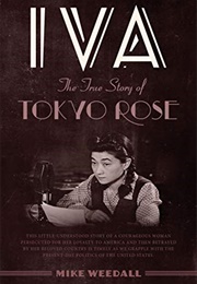 Iva: The True Story of Tokyo Rose (Mike Weedall)