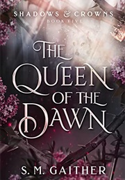 The Queen of the Dawn (S.M. Gaither)