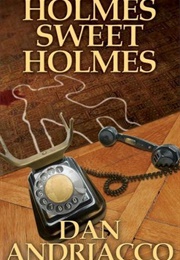 Holmes Sweet Holmes (Dan Andriacco)