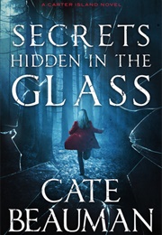 Secrets Hidden in the Glass (Cate Beauman)