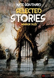 Nate Southard: Selected Stories (Nate Southard)