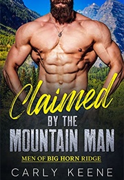 Claimed by the Mountain Man (Carly Keene)