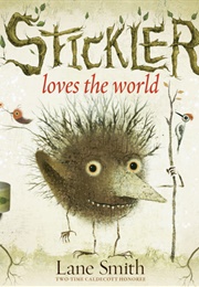 Stickler Loves the World (Lane Smith)