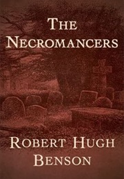 The Necromancers (Robert Hugh Benson)